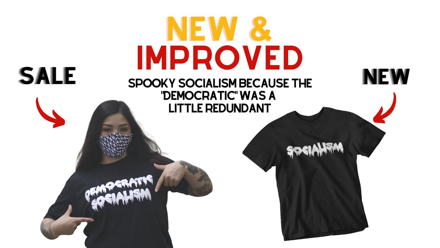 New and improved spooky socialism because the "democratic" was a little redundant